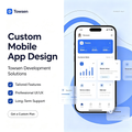Towsen Custom Mobile‑Application Design &amp; Development Solutions for Business and Personal Projects